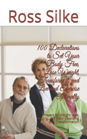 100 Declarations to Set Your Body Free, Lose Weight, Transform it, and Live and Exercise Optimally: Prayers for Weight Loss, Healing, and Body Cleansing and Transformation