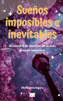 Sueños imposibles e inevitables