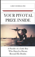 Your Pivotal Prize Inside