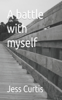 A battle with myself