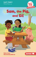 Sam, the Pig, and Gil