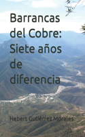 Barrancas del Cobre: Siete años de diferencia