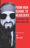 From High School To Headlocks: An Unlikely Pro Wrestling Story