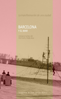 Barcelona Y El Mar: La transformación de una ciudad