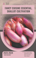 Fancy Cuisine Essential, Shallot Cultivation