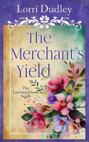 The Merchant's Yield: The Leeward Islands Series(The Leeward Islands)