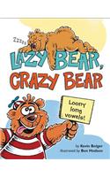 Lazy Bear, Crazy Bear