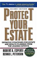 Protect Your Estate: Definitive Strategies for Estate and Wealth Planning from the Leading Experts