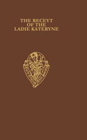 The Receyt of the Ladie Kateryne                   L