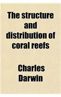 The Structure and Distribution of Coral Reefs