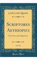 Scriptores Aethiopici, Vol. 20: Vitae Sanctorum Indigenarum (Classic Reprint)