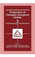 Properties of Complex Inorganic Solids 2