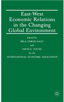 East-West Economic Relations in the Changing Global Environment