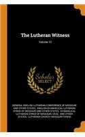 The Lutheran Witness; Volume 13