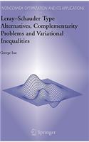 Leray-Schauder Type Alternatives, Complementarity Problems and Variational Inequalities