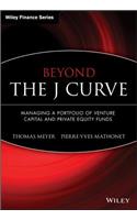 Beyond the J Curve: Managing a Portfolio of Venture Capital and Private Equity Funds