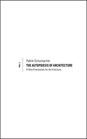 Autopoiesis of Architecture, Volume I