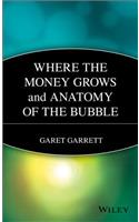 Where the Money Grows and Anatomy of the Bubble