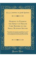 Hearing to Examine the Impact of Health Care Reform on the Small Business Sector: Hearing Before the Committee on Small Business, United States Senate, One Hundred Third Congress, Second Session on Examining the Impact of Health Care Reform on the