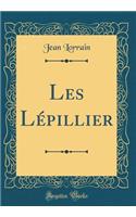 Les Lépillier (Classic Reprint)