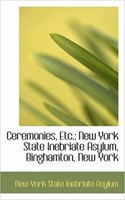 Ceremonies, Etc.