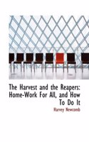 The Harvest and the Reapers: Home-Work for All, and How to Do It(English)
