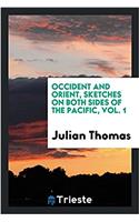 Occident and Orient, Sketches on Both Sides of the Pacific, Vol. 1