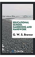 Educational School Gardening and Handwork