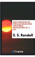 First Principles of Popular Education and Public Instruction; Pp. 1-251