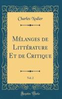 MÃ©langes de LittÃ©rature Et de Critique, Vol. 2 (Classic Reprint)