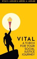 Vital: A Torch For Your Social Justice Journey