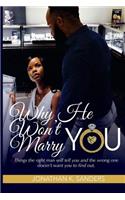 Why He Won't Marry You