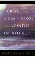 Cristo Es Todas las Cosas y los Asuntos Espirituales