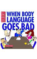 When Body Language Goes Bad: A Dilbert Book(Dilbert Book)