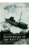 The Comprehensive Guide to Shipwrecks of the East Coast Volume Two: (1918-2000)