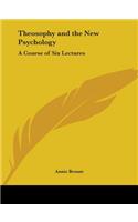 Theosophy and the New Psychology: A Course of Six Lectures