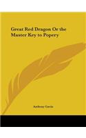 Great Red Dragon or the Master Key to Popery (1854)