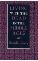 Living with the Dead in the Middle Ages