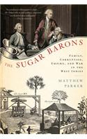 The Sugar Barons: Family, Corruption, Empire, and War in the West Indies: Family, Corruption, Empire, and War in the West Indies(English)