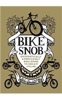 Bike Snob: Systematically and Mercilessly Realigning the World of Cycling