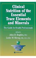 Clinical Nutrition of the Essential Trace Elements and Minerals