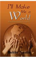 I'll Make Me a World
