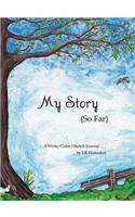 My Story (So Far)