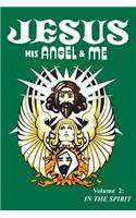 Jesus, His Angel & Me (Volume 2)
