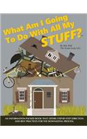 What Am I Going to Do with All My Stuff?