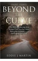 Beyond the Curve...Short stories