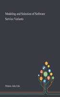 Modeling and Selection of Software Service Variants