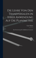 Lehre Von Den Transversalen in Ihrer Anwendung Auf Die Planimetrie