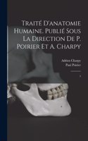 Traité d'anatomie humaine. Publié sous la direction de P. Poirier et A. Charpy