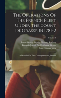 Operations Of The French Fleet Under The Count De Grasse In 1781-2